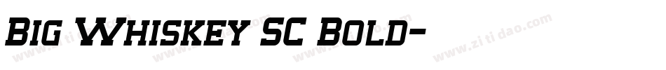 Big Whiskey SC Bold字体转换